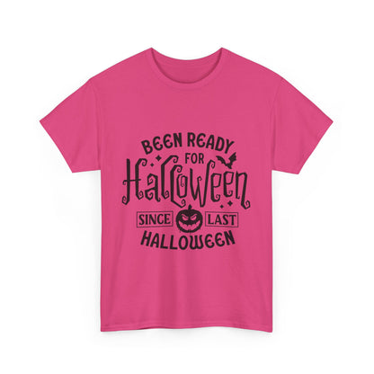 Been Ready Since Last Halloween Unisex Heavy Cotton Tee