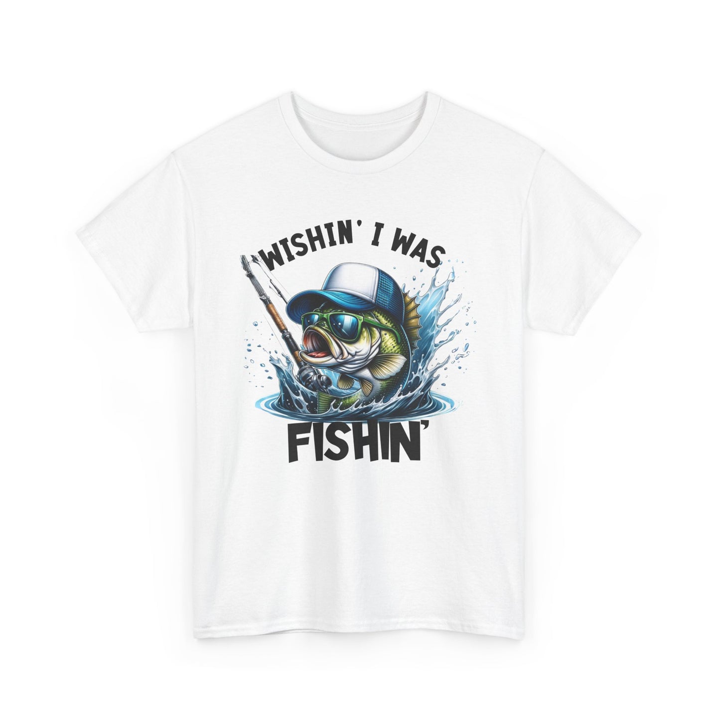 Wishin I was Fishin Unisex Heavy Cotton Tee