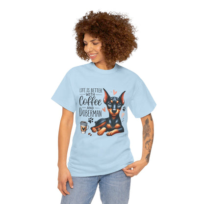 Life Is Better With Coffee And Doberman Unisex Heavy Cotton Tee