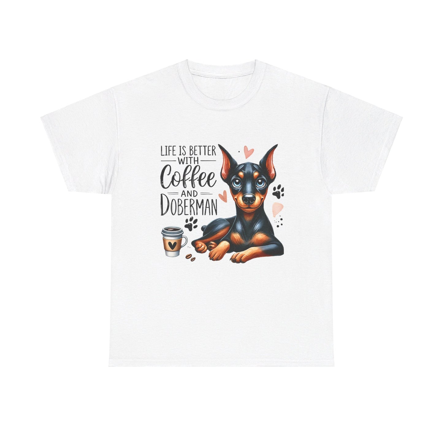 Life Is Better With Coffee And Doberman Unisex Heavy Cotton Tee