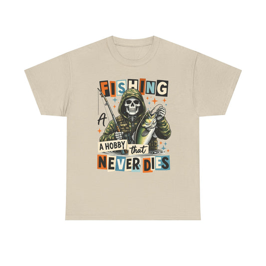 Fishing: A Hobby That Never Dies Graphic Shirt for Anglers Fishing Tee