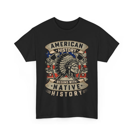 American History Begins With Native History Unisex Heavy Cotton Tee