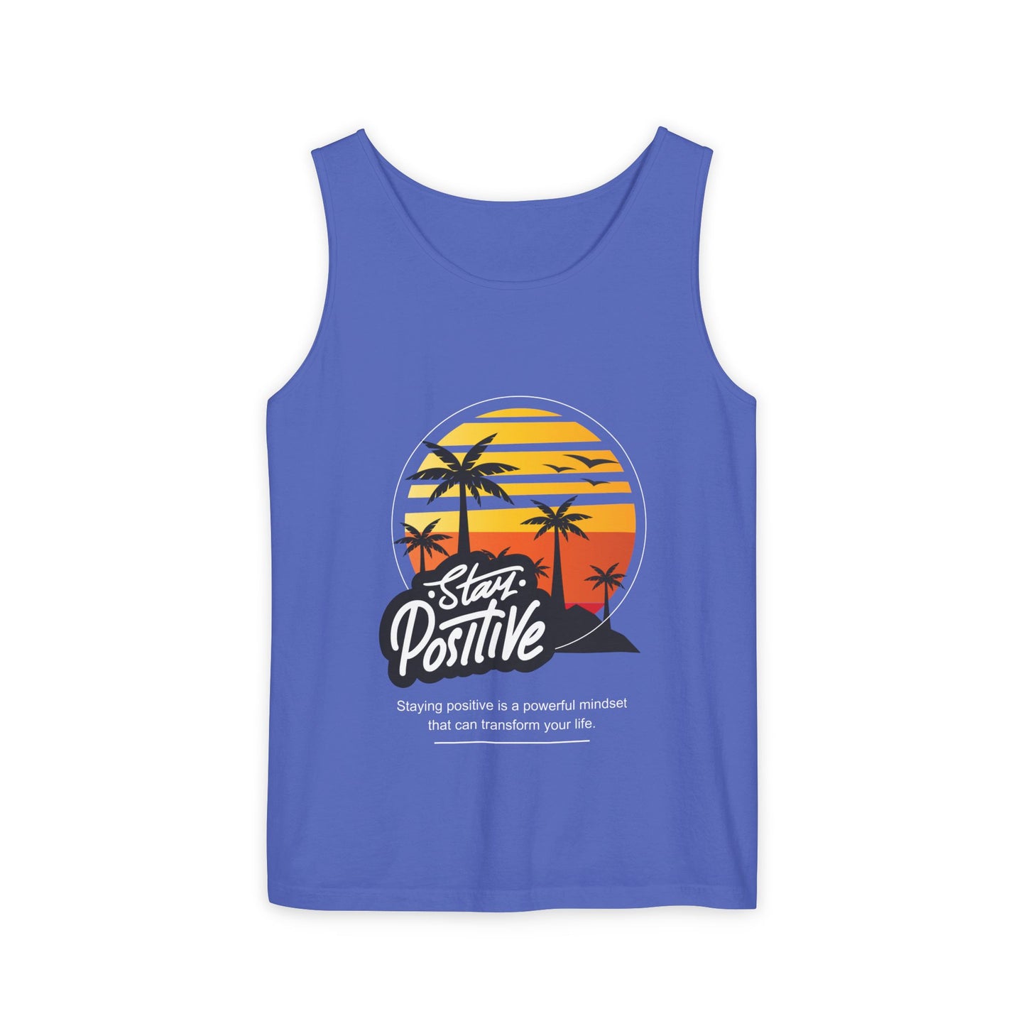 Stay Positive Unisex Garment-Dyed Tank Top