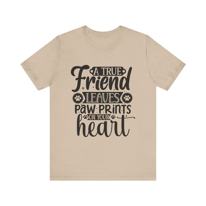 A True Friend Leaves Paw Prints on Your Heart Paw Print Friendship Tee