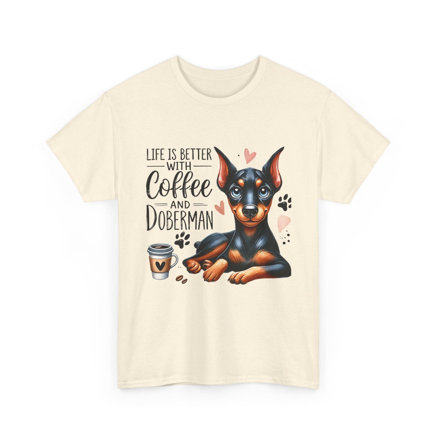 Life Is Better With Coffee And Doberman Unisex Heavy Cotton Tee