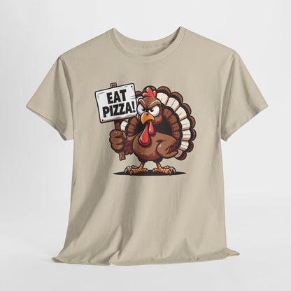 Turkey Holding 'Eat Pizza!' Sign T-Shirt - Funny Thanksgiving Anti-Turkey Tee