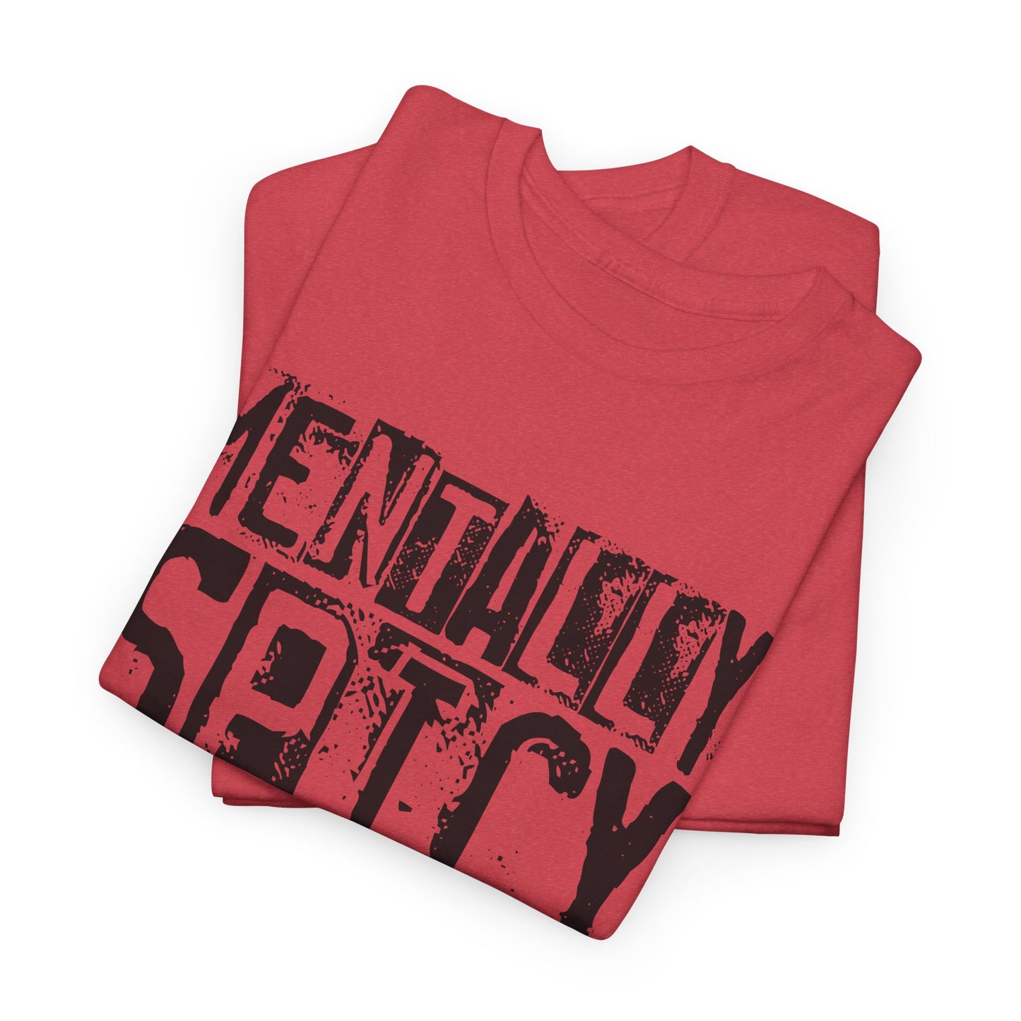 Mentally Spicy Unisex Heavy Cotton Tee Graphic T-Shirt, Casual Wear, Gift for Friends, Self-Care Reminder, Everyday Comfort