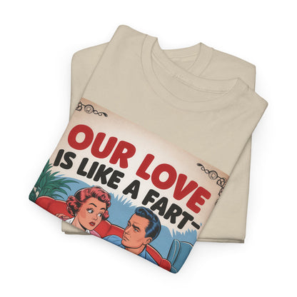 Funny Retro Couple T‑Shirt — "Our Love Is Like A Fart: Silent But Deadly"