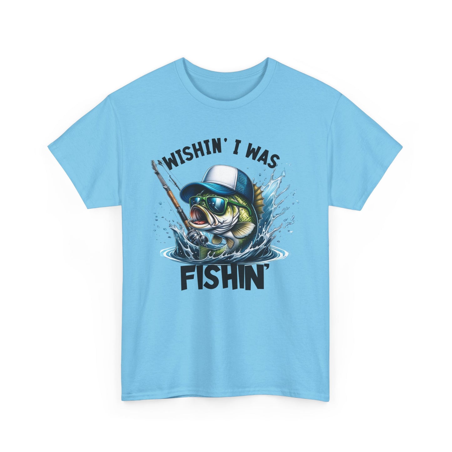 Wishin I was Fishin Unisex Heavy Cotton Tee