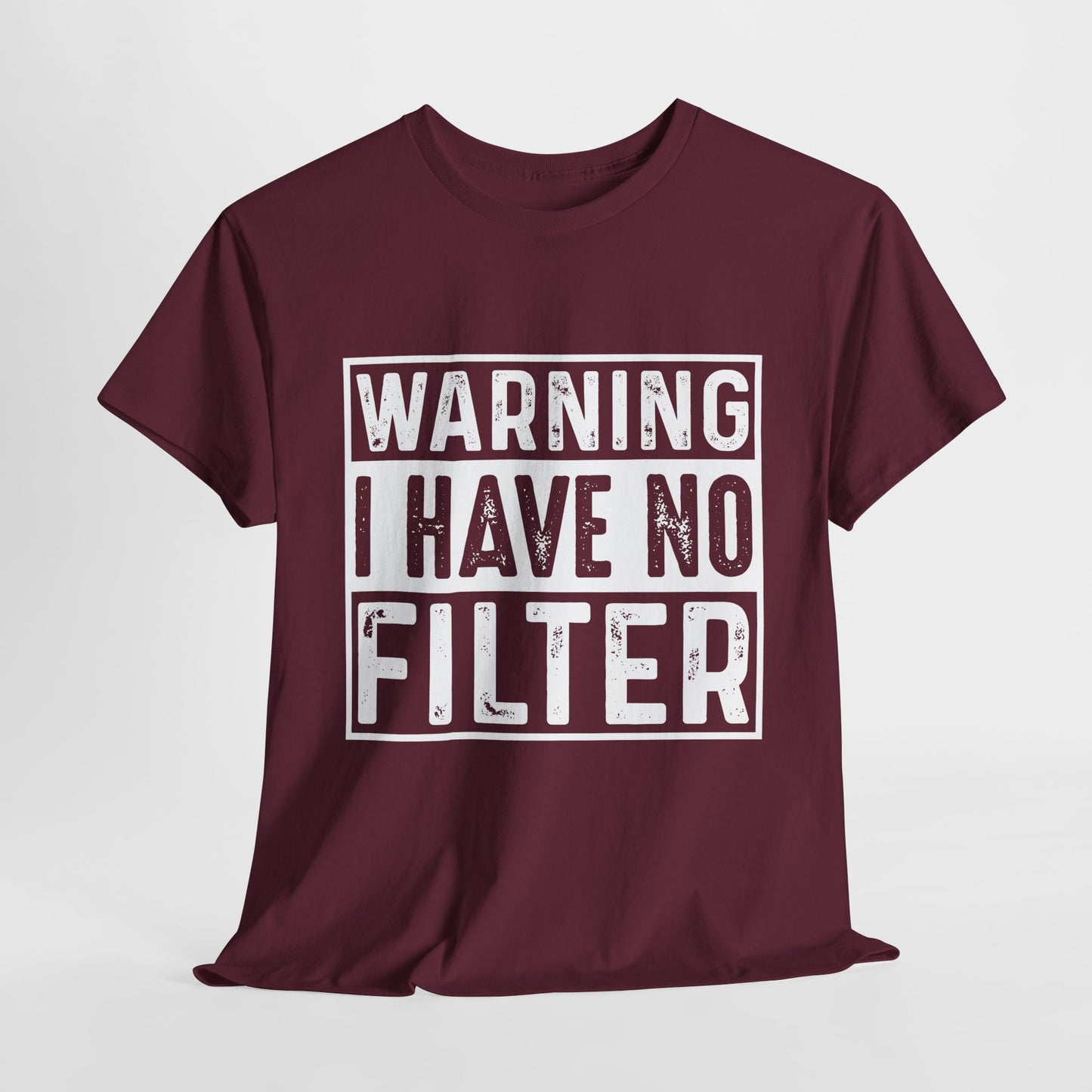 Warning I Have No Filter, Casual Wear, Gift for Friends, Birthday Gift, Funny Statement Tee