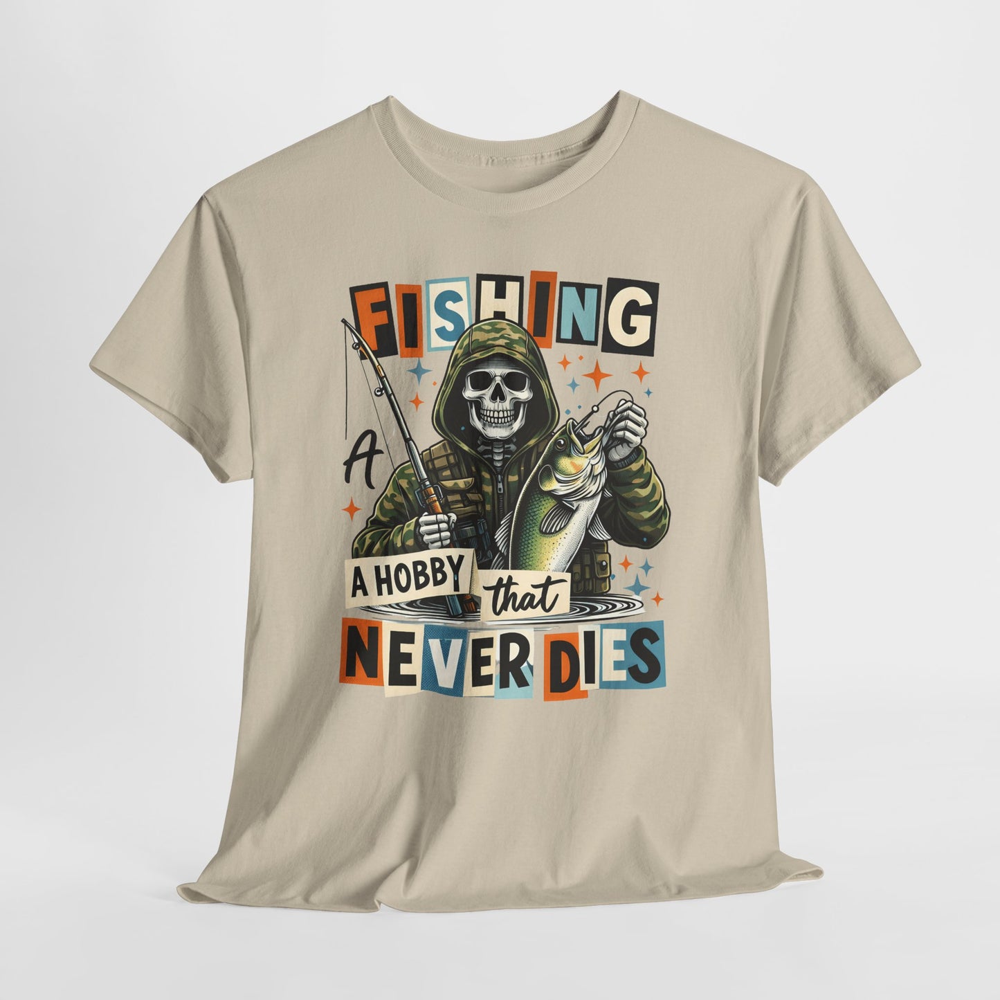 Fishing: A Hobby That Never Dies Graphic Shirt for Anglers Fishing Tee