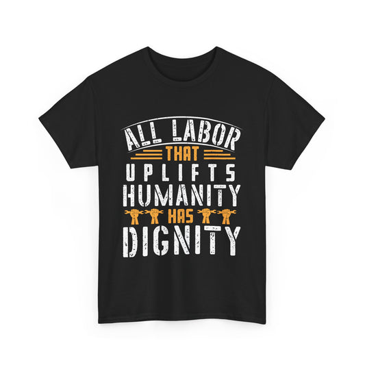 Uplifting Labor Day Tee | Unisex Cotton Shirt, Empowerment Clothing, Inspirational Gift, Casual Wear, Social Justice Apparel