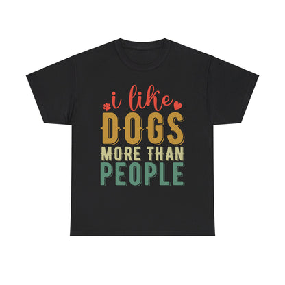 I Like Dogs More Than People Unisex Heavy Cotton Tee