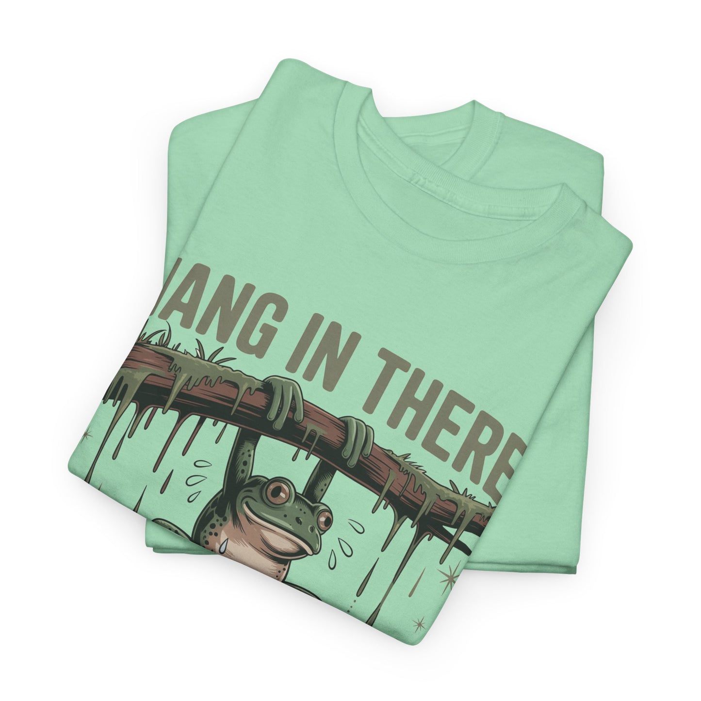 Hang In There Motivational Frog Tee Shirt, Fun Graphic Tee, Gift for Friends, Positive Vibe T-Shirt, Casual Everyday Wear