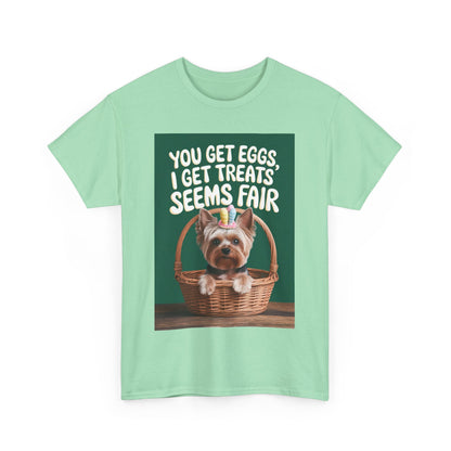 "You Get Eggs, I Get Treats, Seems Fair"  Funny Dog Lover T-Shirt Unisex Heavy Cotton Tee