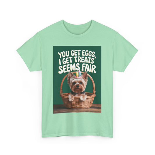 "You Get Eggs, I Get Treats, Seems Fair"  Funny Dog Lover T-Shirt Unisex Heavy Cotton Tee