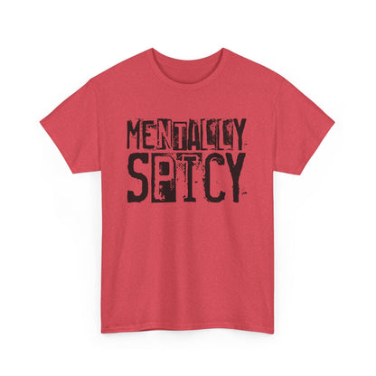Mentally Spicy Unisex Heavy Cotton Tee Graphic T-Shirt, Casual Wear, Gift for Friends, Self-Care Reminder, Everyday Comfort
