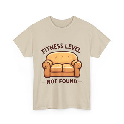 "Fitness Level Not Found"  Couch Comfortable Unisex TeeDesign