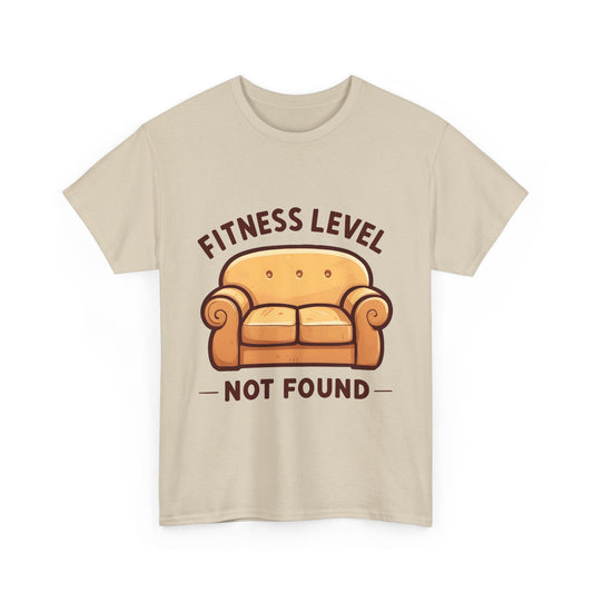 "Fitness Level Not Found"  Couch Comfortable Unisex TeeDesign