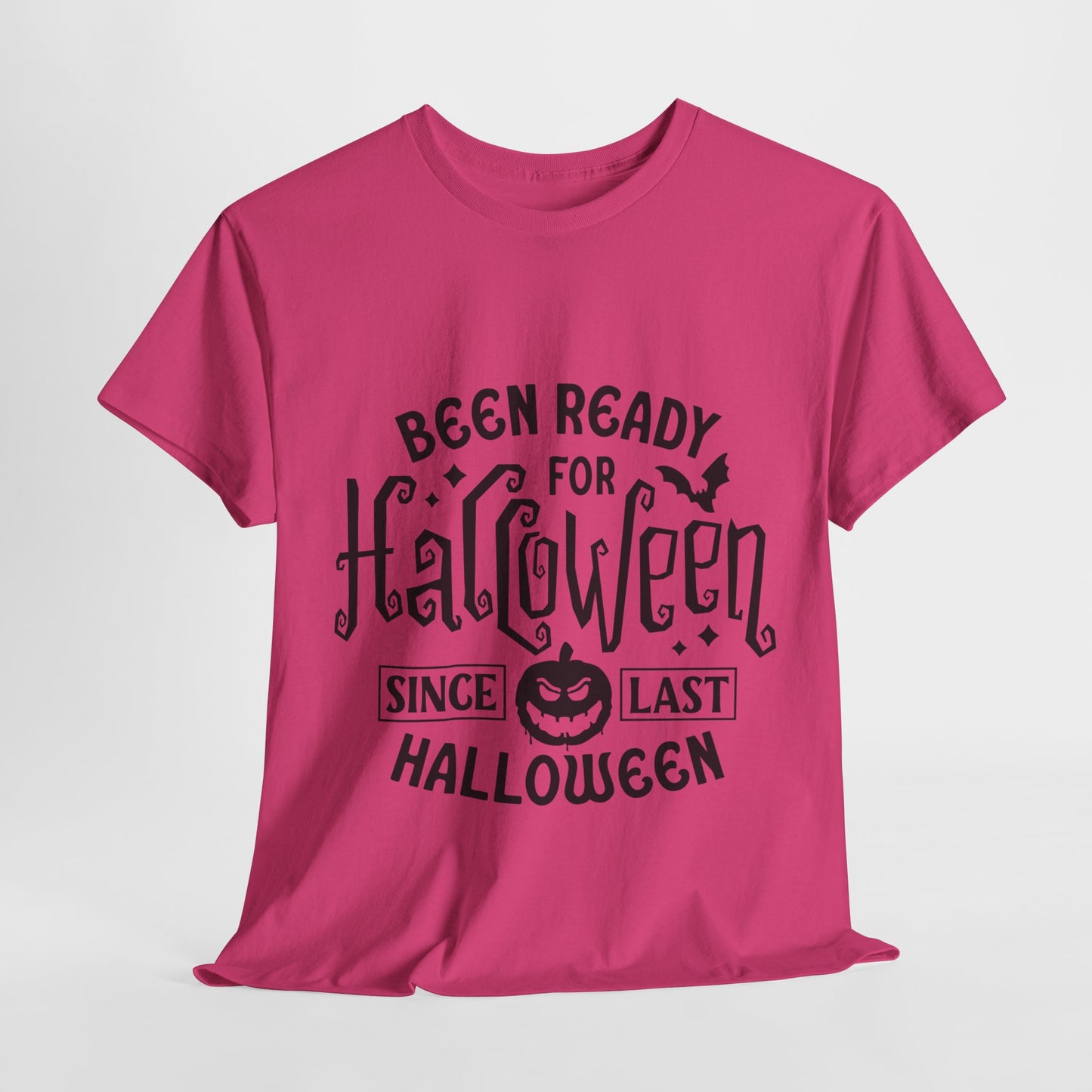 Been Ready Since Last Halloween Unisex Heavy Cotton Tee