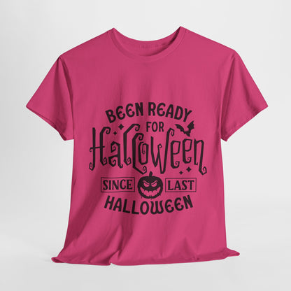 Been Ready Since Last Halloween Unisex Heavy Cotton Tee