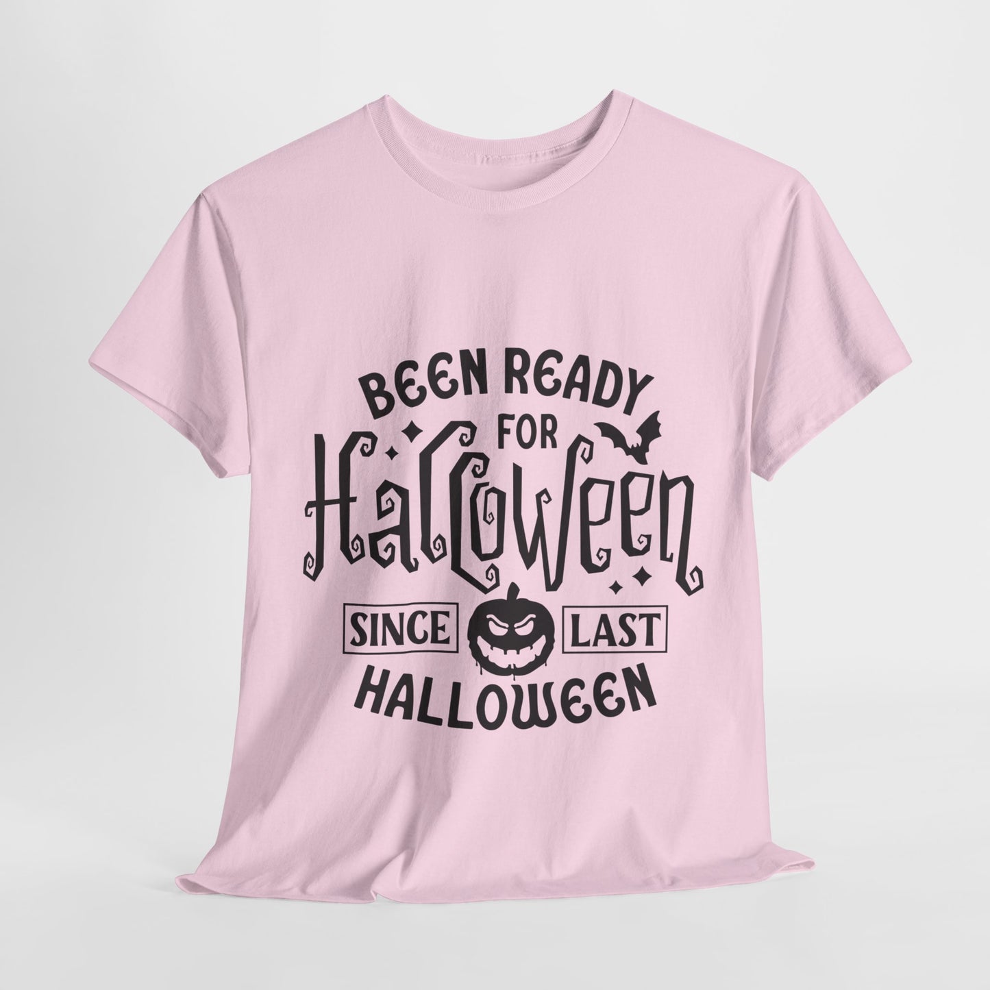 Been Ready Since Last Halloween Unisex Heavy Cotton Tee