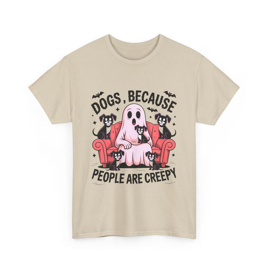 Dogs Because People Are Creepy Creepy Dogs T-Shirt, Funny Pet Lover Tee, Halloween Humor Shirt, Unisex Cotton Tee, Quirky Gift Idea for Dog Owners