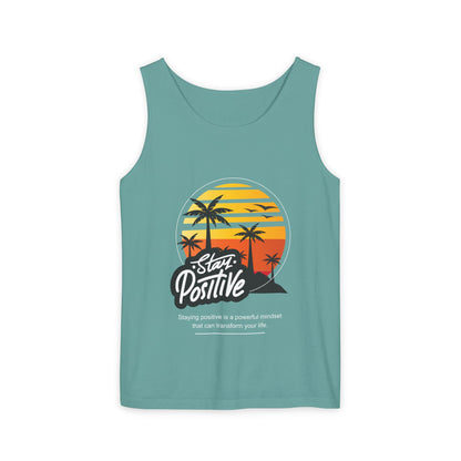 Stay Positive Unisex Garment-Dyed Tank Top