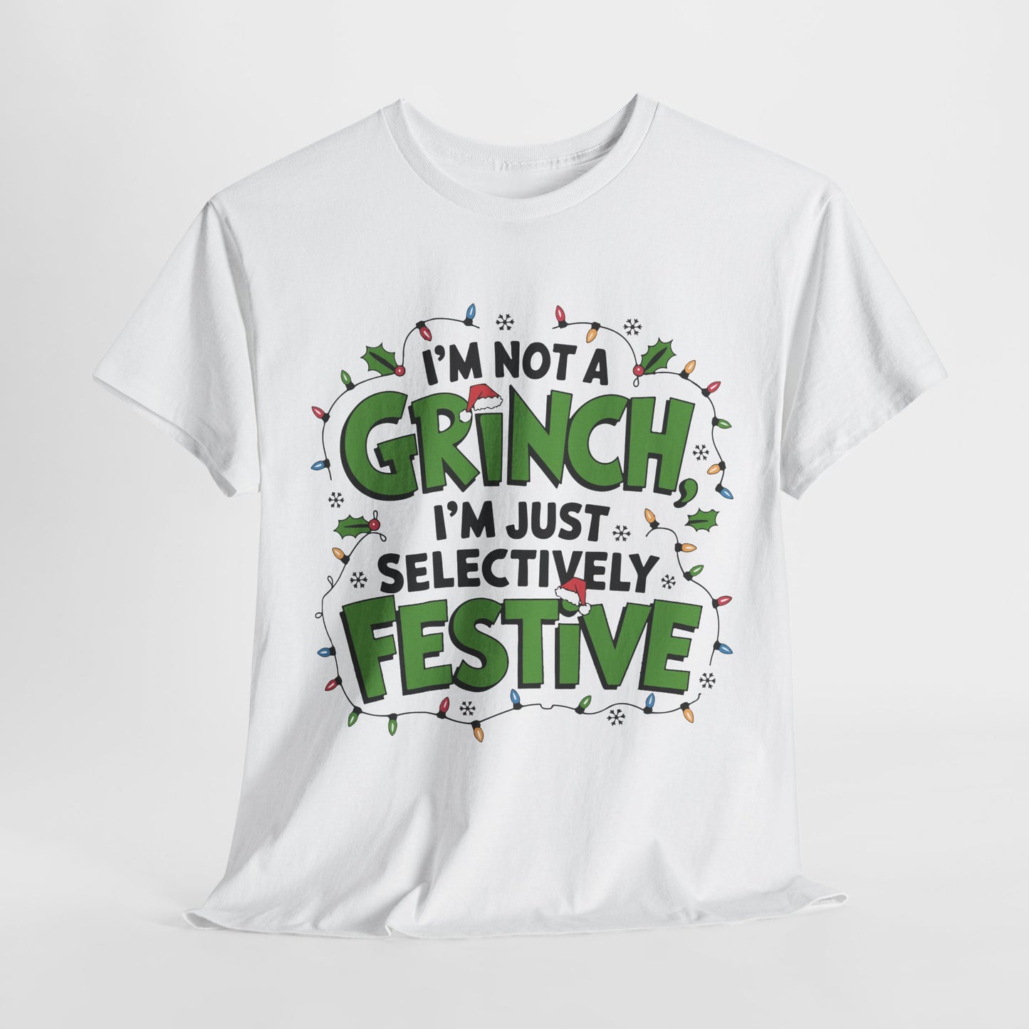 I'm Not A Grinch I'm Just Selective Festive Unisex Heavy Cotton Tee