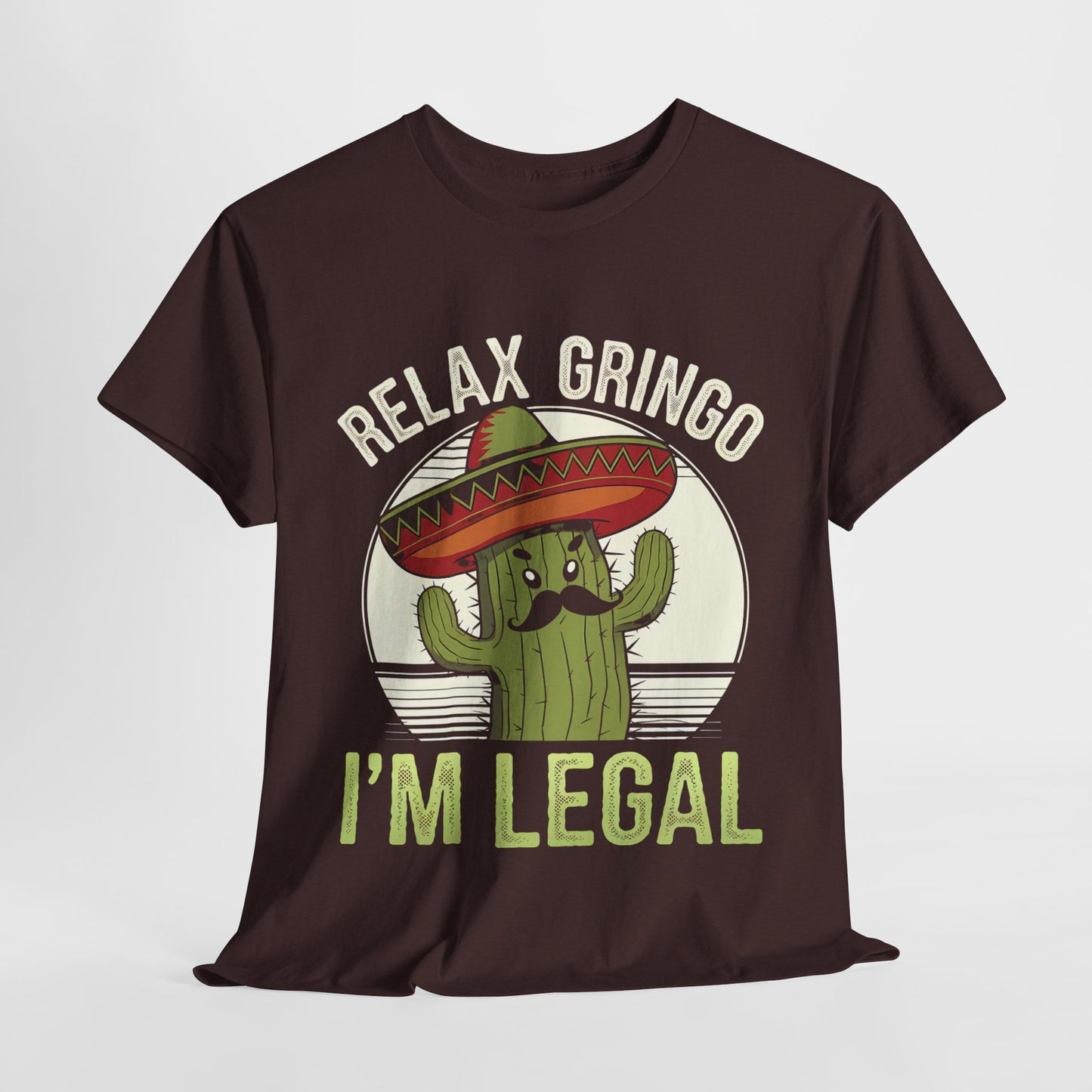 Relax Gringo, I'm Legal Cactus Humor Tee Funny Unisex Cotton Shirt, Casual Wear, Gift for Friends, Summer Vibes, Party Shirt