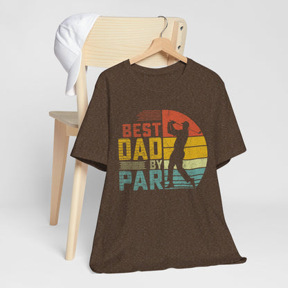 Best Dad By Par Tee - Perfect for Father's Day, Gifts, Golf Lovers, Unisex Short Sleeve Shirt, Casual Wear, Dads, Summer Style