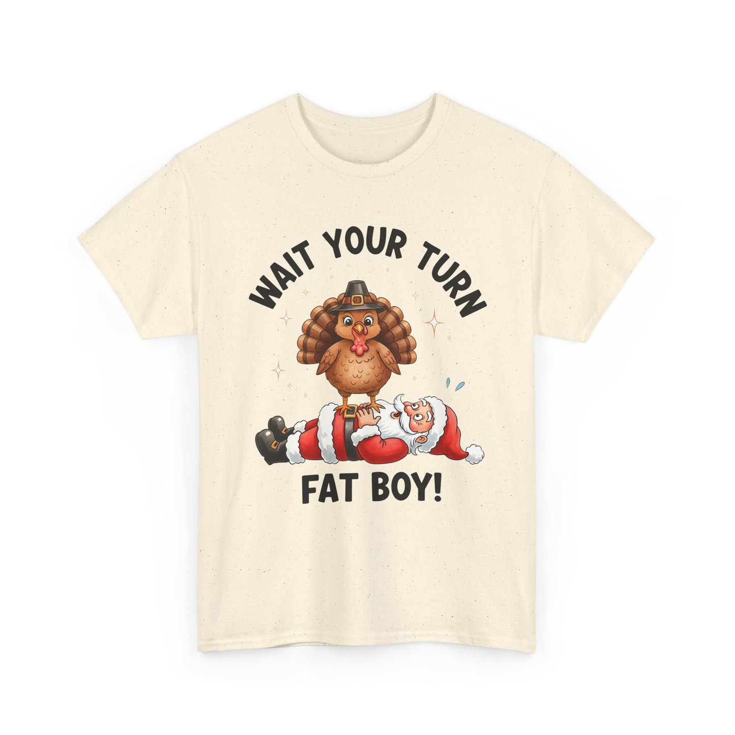 T-Shirt — Funny Thanksgiving Turkey 'Wait Your Turn Fat Boy!' Graphic Tee