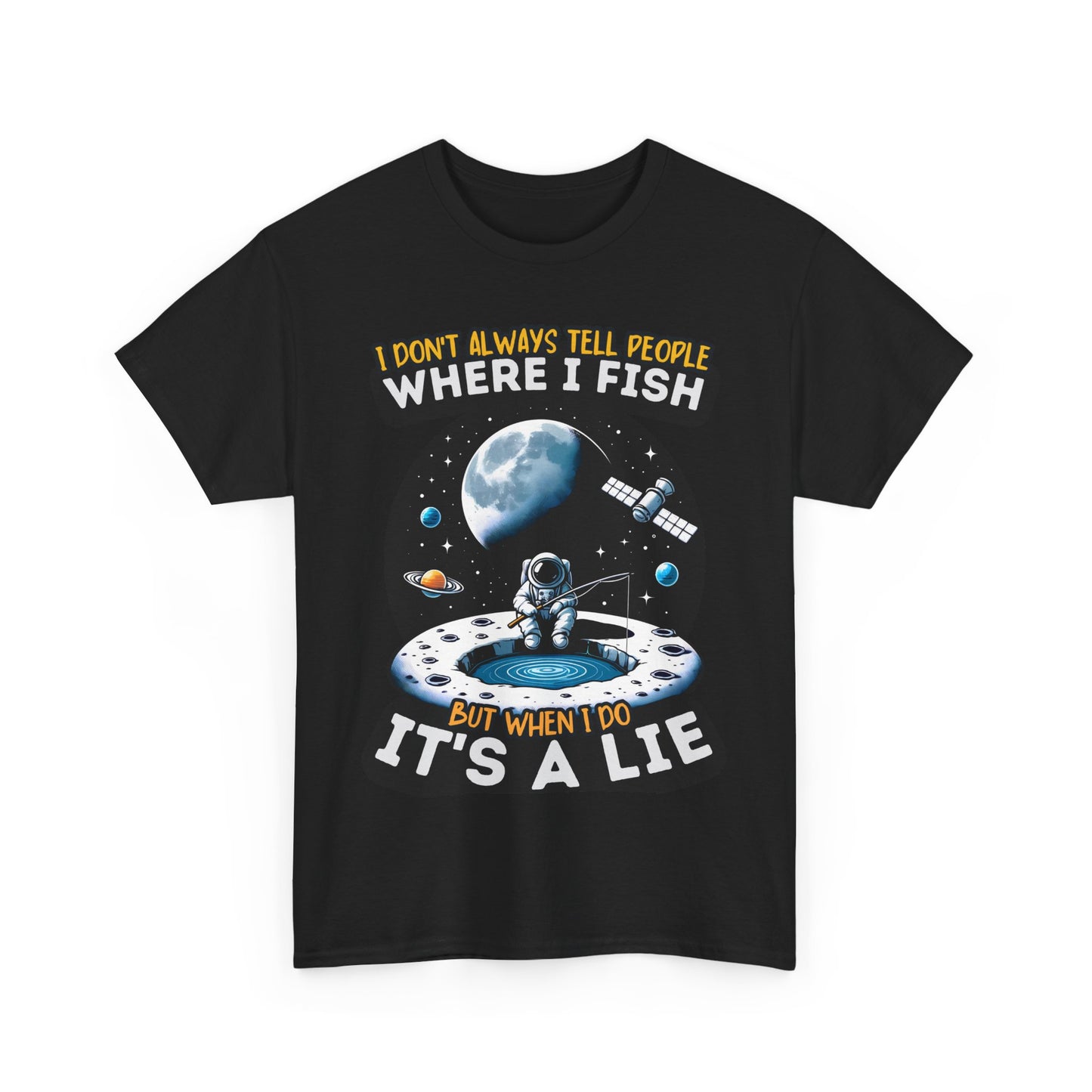 I Don't Always Tell People Where I Fish Funny Fishing T-Shirt - Space Theme, Gift for Anglers, Unisex Cotton Tee, Casual Wear, Fishing Lovers, Humor Shirt