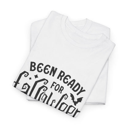 Been Ready Since Last Halloween Unisex Heavy Cotton Tee