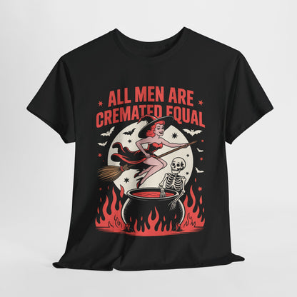 All Men Are Cremated Equal T-Shirt, Gothic Humor Unisex Tee, Funny Statement Shirt, Casual Graphic Tee for Halloween, Unique Gift Idea