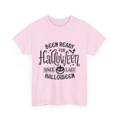 Been Ready Since Last Halloween Unisex Heavy Cotton Tee