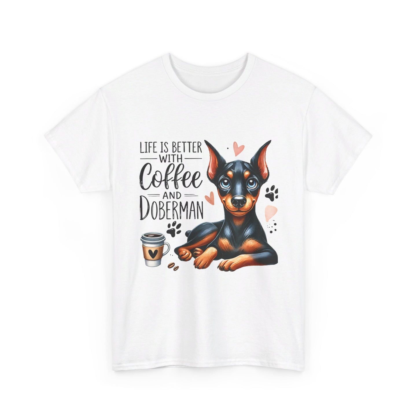 Life Is Better With Coffee And Doberman Unisex Heavy Cotton Tee