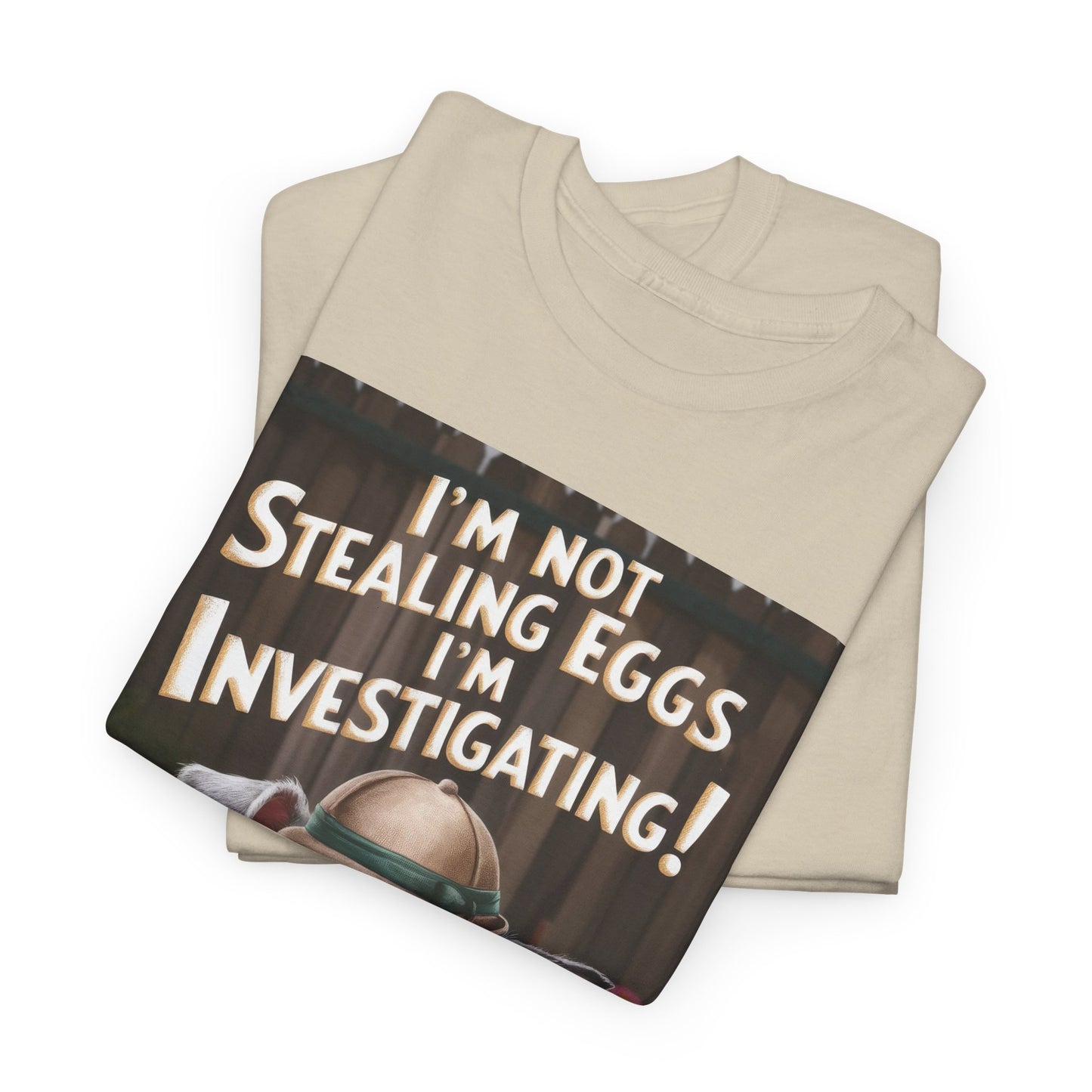 I'm Not Stealing Eggs, I'm Investigating! Funny Dog Investigation Tee Unisex Heavy Cotton Tee