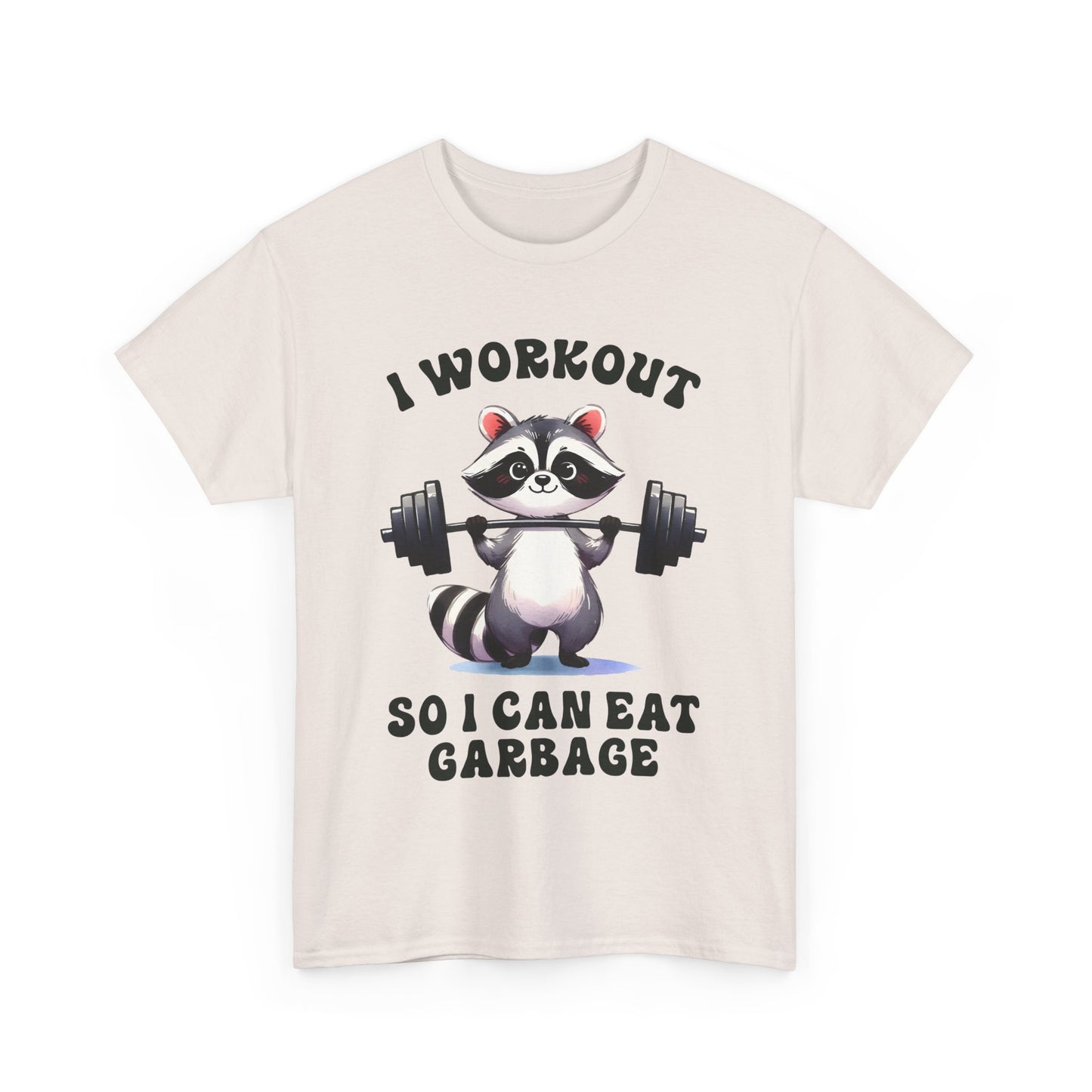 I Workout So I Can Eat Garbage Raccoon Tee - Unisex Heavy Cotton T-Shirt