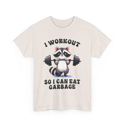 I Workout So I Can Eat Garbage Raccoon Tee - Unisex Heavy Cotton T-Shirt