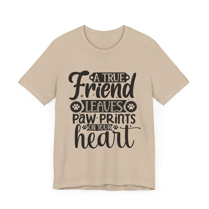A True Friend Leaves Paw Prints on Your Heart Paw Print Friendship Tee