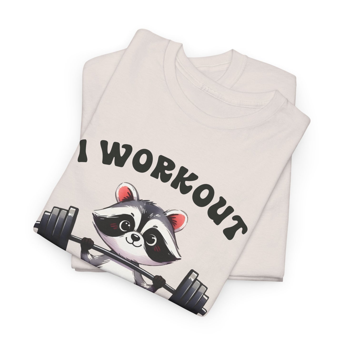 I Workout So I Can Eat Garbage Raccoon Tee - Unisex Heavy Cotton T-Shirt