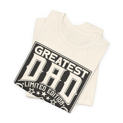 Greatest Dad T-Shirt, Father's Day Gift, Unisex Jersey Tee, Dad Humor Shirt, Limited Edition, Unique Father's Day Apparel