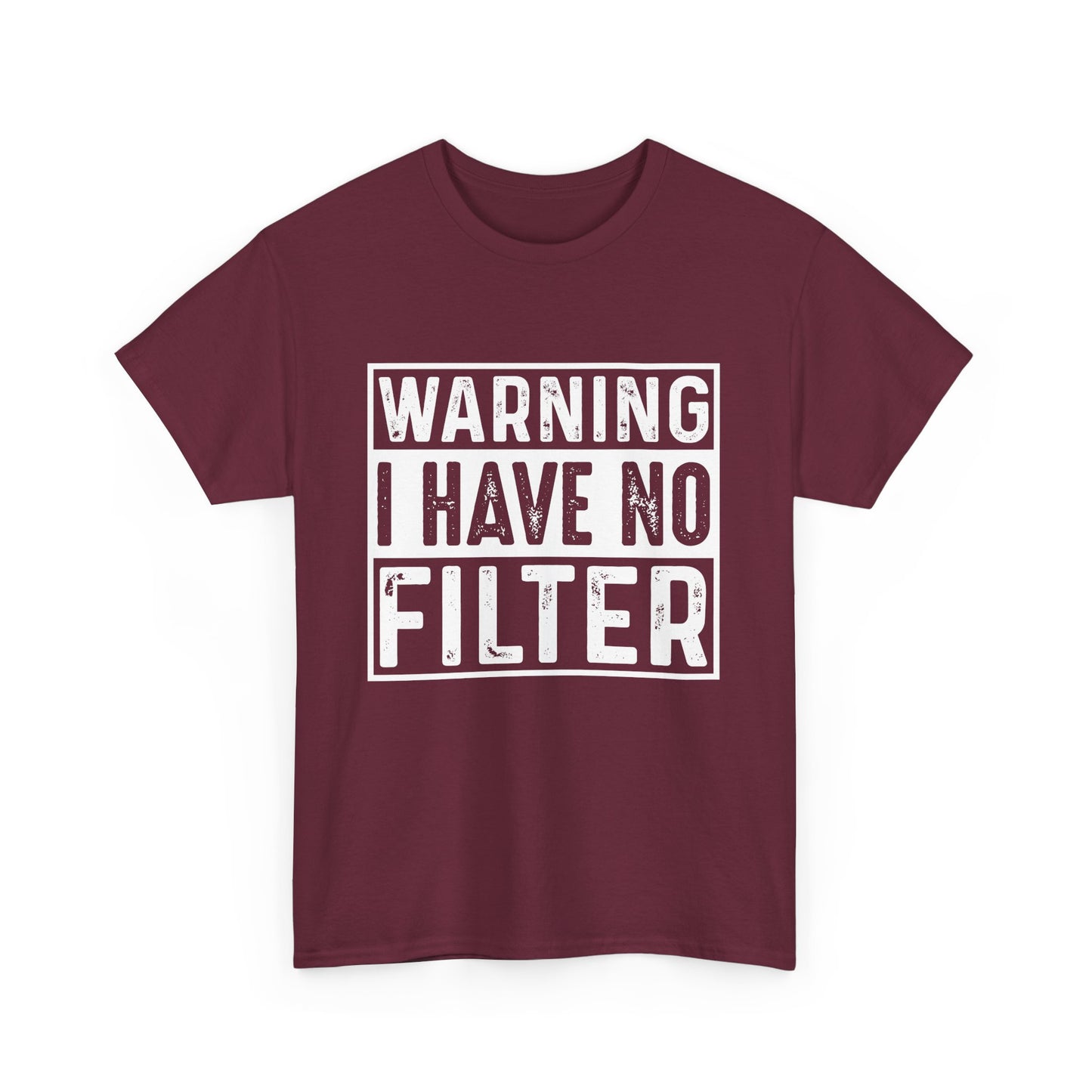 Warning I Have No Filter, Casual Wear, Gift for Friends, Birthday Gift, Funny Statement Tee