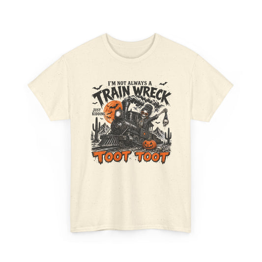Halloween Train Wreck T‑Shirt – "I’m Not Always A Train Wreck... Toot Toot" Graphic Tee