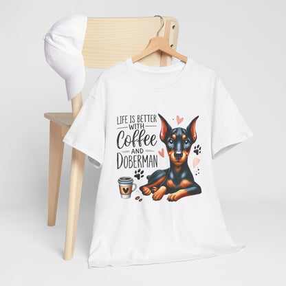 Life Is Better With Coffee And Doberman Unisex Heavy Cotton Tee