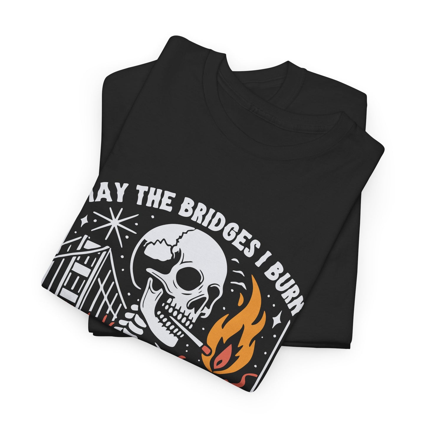 May The Bridges I burn Skeleton Graphic Tee - Light My Path, Unisex Heavy Cotton Tee, Casual Wear, Gothic Style, Halloween Shirt, Unique Gift
