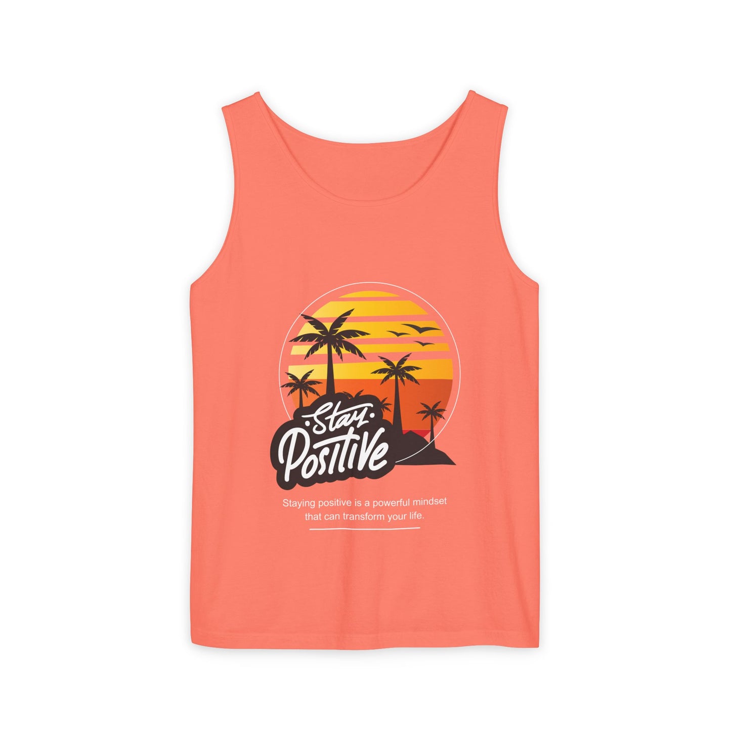 Stay Positive Unisex Garment-Dyed Tank Top